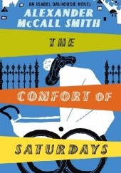Okładka książki The Comfort of Saturdays Alexander McCall Smith