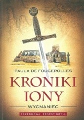 Okładka książki Kroniki Iony: Wygnaniec Paula De Fougerolles