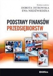 Okładka książki Podstawy finansów przedsiębiorstw Ewa Niedźwiedzka, Dorota Ostrowska