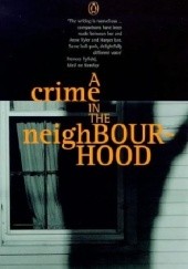 Okładka książki A Crime in the Neighborhood Suzanne Berne