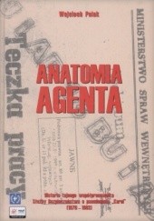 Okładka książki Anatomia agenta. Historia tajnego współpracownika Służby Bezpieczeństwa o pseudonimie "Karol" (1978-1983)