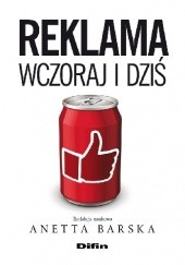 Okładka książki Reklama wczoraj i dziś Anetta Barska