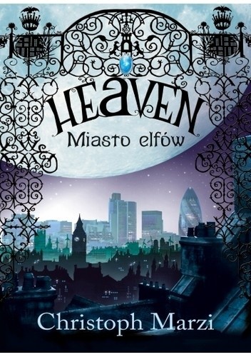 Okładka książki Heaven. Miasto elfów Christoph Marzi