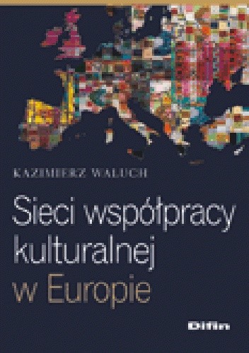 Okładka książki Sieci współpracy kulturalnej w Europie Kazimierz Waluch