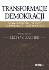 Okładka książki Transformacje demokracji. Doświadczenia, trendy, turbulencje, perspektywy Lech W. Zacher