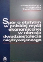 Spór o etatyzm w polskiej myśli ekonomicznej w okresie dwudziestolecia międzywojennego