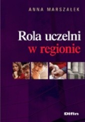 Okładka książki Rola uczelni w regionie Anna Marszałek