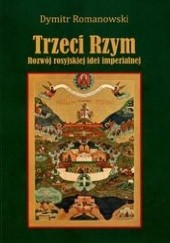 Okładka książki Trzeci Rzym. Rozwój rosyjskiej idei imperialnej