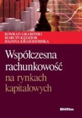 Okładka książki Współczesna rachunkowość na rynkach kapitałowych Konrad Grabiński, Marcin Kędzior, Joanna Krasodomska