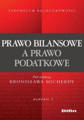 Okładka książki Prawo bilansowe a prawo podatkowe Bronisław Micherda
