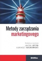 Okładka książki Metody zarządzania marketingowego Jacek Otto, Łukasz Sułkowski