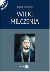 Okładka książki Wieki milczenia Bogdan Składanek