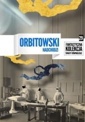 Okładka książki Nadchodzi Łukasz Orbitowski