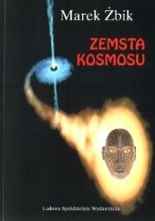 Okładka książki Zemsta Kosmosu Marek Żbik