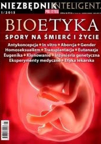 Okładka książki Niezbędnik Inteligenta, nr 1/2015, Bioetyka Redakcja tygodnika Polityka