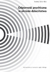 Okładka książki Odporność psychiczna w okresie dzieciństwa Iwona Sikorska