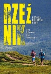 Okładka książki Rzeźnik. Historia kultowego biegu Anna Dąbrowska, Piotr Skrzypczak