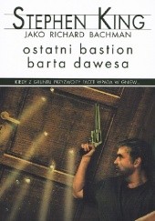 Okładka książki Ostatni bastion Barta Dawesa Stephen King