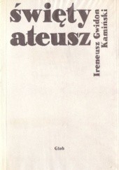Okładka książki Święty Ateusz: opowieści niesamowite Ireneusz Gwidon Kamiński