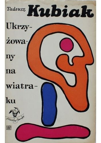 Okładka książki Ukrzyżowany na wiatraku Tadeusz Kubiak