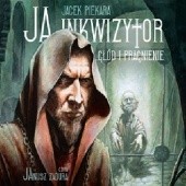 Okładka książki Ja, inkwizytor. Głód i pragnienie Jacek Piekara