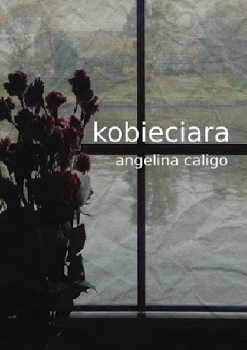 Okładka książki Kobieciara Angelina Caligo