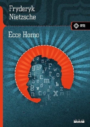 Okładka książki Ecce homo. Jak się staje, czym się jest Friedrich Nietzsche