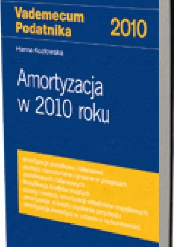 Okładka książki Amortyzacja w 2010 roku Hanna Kozłowska