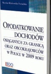 Okładka książki Opodatkowanie dochodów osiąganych za granicą oraz obcokrajowców w Polsce w 2009 roku