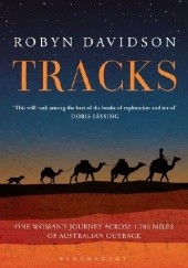 Okładka książki Tracks: A Woman's Solo Trek Across 1700 Miles of Australian Outback