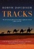 Okładka książki Tracks: A Woman's Solo Trek Across 1700 Miles of Australian Outback Robyn Davidson