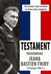Okładka książki Testament pułkownika Jeana Bastien-Thiry Jean-Marie Bastien-Thiry