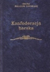 Okładka książki Konfederacja barska. Wybór tekstów Władysław Konopczyński