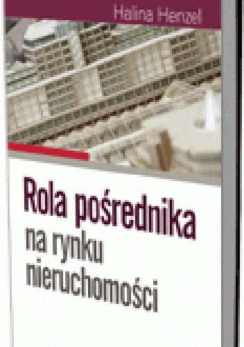 Okładka książki Rola pośrednika na rynku nieruchomości Halina Henzel