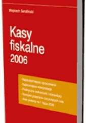 Okładka książki Kasy fiskalne 2006 Wojciech Serafiński