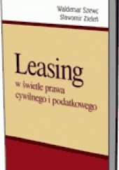Okładka książki Leasing w świetle prawa cywilnego i podatkowego Waldemar Szewc, Sławomir Zieleń
