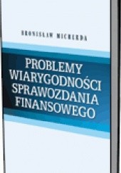 Okładka książki Problemy wiarygodności sprawozdania finansowego Bronisław Micherda