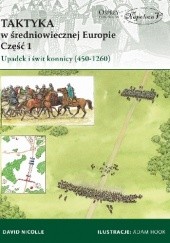 Okładka książki Taktyka w średniowiecznej Europie Część 1: Upadek i świt konnicy (450-1260)