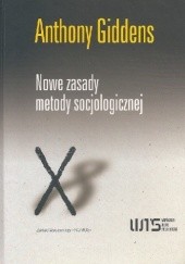 Okładka książki Nowe zasady metody socjologicznej. Pozytywna krytyka socjologii interpretatywnych Anthony Giddens