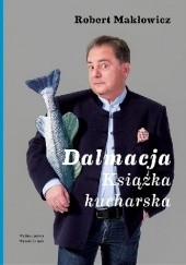 Okładka książki Dalmacja. Książka kucharska
