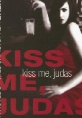 Okładka książki Kiss Me, Judas Will Christopher Baer
