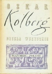 Okładka książki Białoruś - Polesie, Dzieła wszystkie, t. 52 Oskar Kolberg