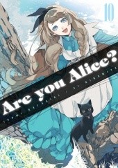 Okładka książki Are You Alice? Tom 10 Ikumi Katagiri, Ai Ninomiya