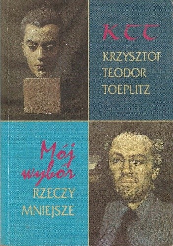 Okładka książki Mój wybór: Rzeczy mniejsze Krzysztof Teodor Toeplitz