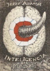 Okładka książki Inteligencja bez maski Jerzy Adamski