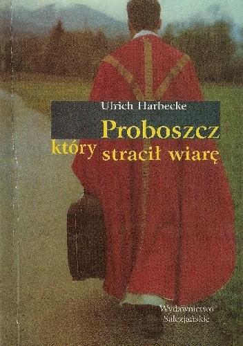 Okładka książki Proboszcz który stracił wiarę Ulrich Harbecke