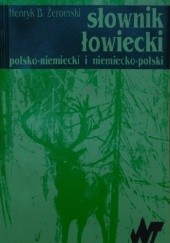 Okładka książki Słownik łowiecki polsko-niemiecki i niemiecko-polski Henryk B. Żeromski