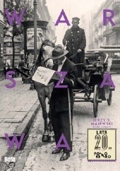 Okładka książki Warszawa lata 20. Justyna Czerniakowska, Jerzy S. Majewski