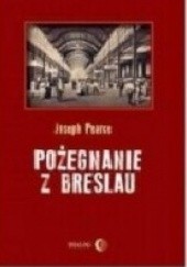 Okładka książki Pożegnanie z Breslau Joseph Pearce