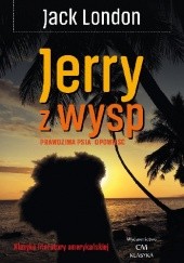 Okładka książki Jerry z wysp. Prawdziwa psia opowieść Jack London